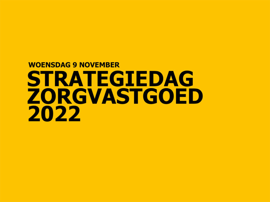 Nog 3 weken tot Strategiedag Zorgvastgoed 2022